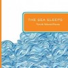 The Sea Sleeps: New and Selected Poems