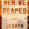 Men We Reaped: A Memoir