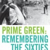 Prime Green: Remembering the Sixties