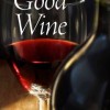 The Search for Good Wine: From the Founding Fathers to the Modern Table