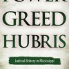 Power, Greed, and Hubris: Judicial Bribery in Mississippi