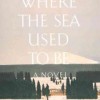 Where The Sea Used To Be