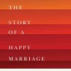 This Is the Story of a Happy Marriage