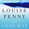The Long Way Home: A Chief Inspector Gamache Novel