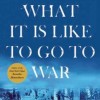 What It Is Like to Go to War