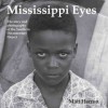 Mississippi Eyes: The Story and Photography of the Southern Documentary Project