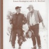 Dear Papa, Dear Hotch: The Correspondence of Ernest Hemingway and A. E. Hotchner