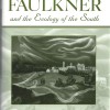 Faulkner and the Ecology of the South