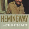 Hemingway: Life into Art