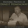 Historic Photos of Ernest Hemingway