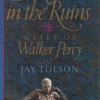 Pilgrim in the Ruins: A Life of Walker Percy