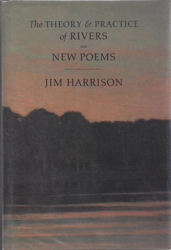 The Theory and Practice of Rivers and New Poems