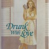 Drunk with Love: A Book of Stories