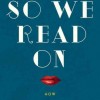 So We Read On: How the Great Gatsby Came to Be and Why It Endures