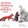 Brownie Groundhog and the February Fox
