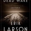 Dead Wake: The Last Crossing of the Lusitania