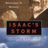 Isaac’s Storm: A Man, a Time, and the Deadliest Hurricane in History