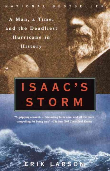 Isaac’s Storm: A Man, a Time, and the Deadliest Hurricane in History
