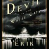 The Devil in the White City: Murder, Magic, and Madness at the Fair That Changed America