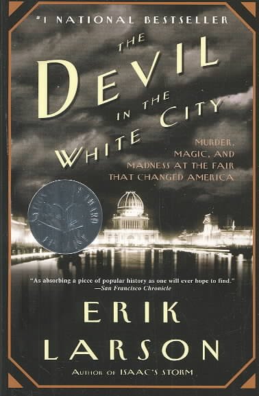 The Devil in the White City: Murder, Magic, and Madness at the Fair That Changed America