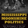 Mississippi Moonshine Politics
