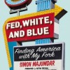 Fed, White, and Blue: Finding America With My Fork
