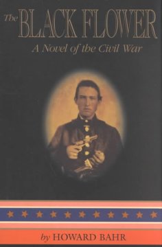 The Black Flower: A Novel of the Civil War