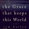 The Grace That Keeps This World