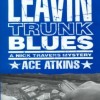 Leavin’ Trunk Blues: A Nick Travers Mystery