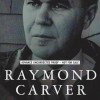 Raymond Carver: A Writer’s Life
