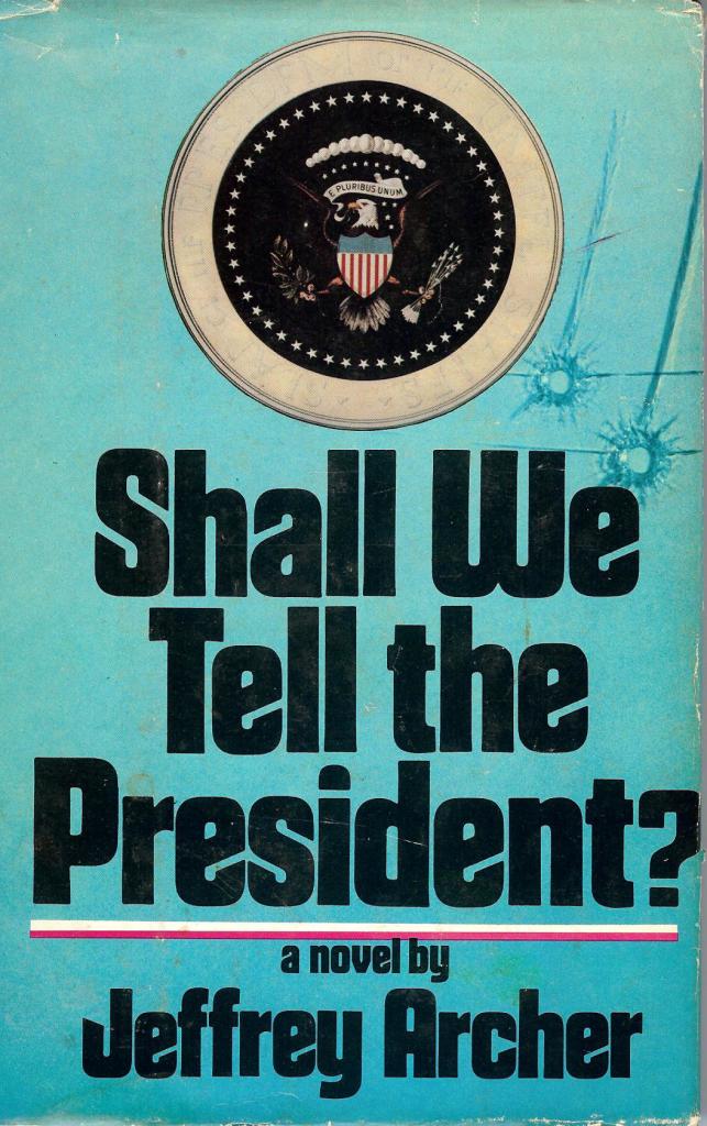 Shall We Tell the President?