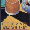If the River Was Whiskey