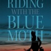 Riding With the Blue Moth