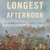 The Longest Afternoon: The 400 Men who Decided the Battle of Waterloo