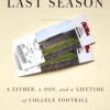 The Last Season: A Father, a Son, and a Lifetime of College Football