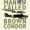 The Man Called Brown Condor